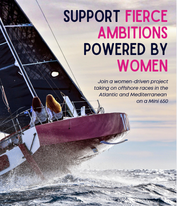 support fierce ambitions<br />
powered by women<br />
Join a women-driven project taking on offshore races in the Atlantic and Mediterranean<br />
on a Mini 650